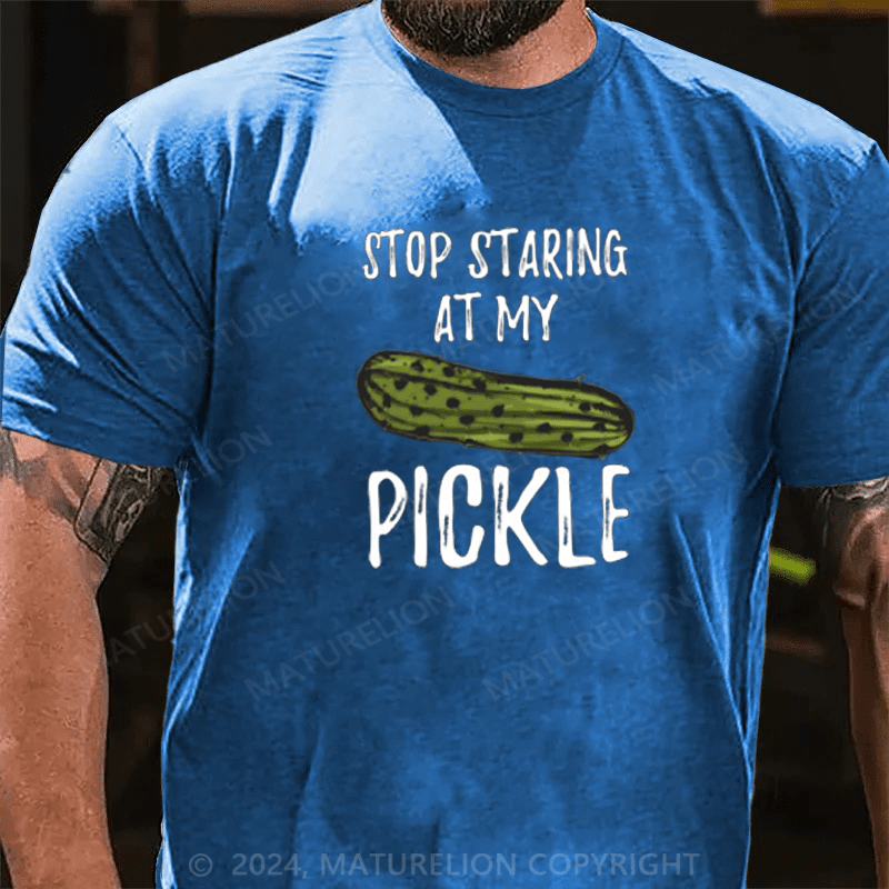 Maturelion Food Stop Staring At My Pickle Funny Pickles T-Shirt