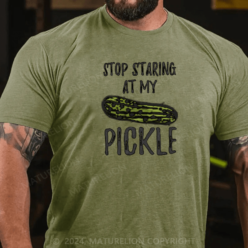 Maturelion Food Stop Staring At My Pickle Funny Pickles T-Shirt