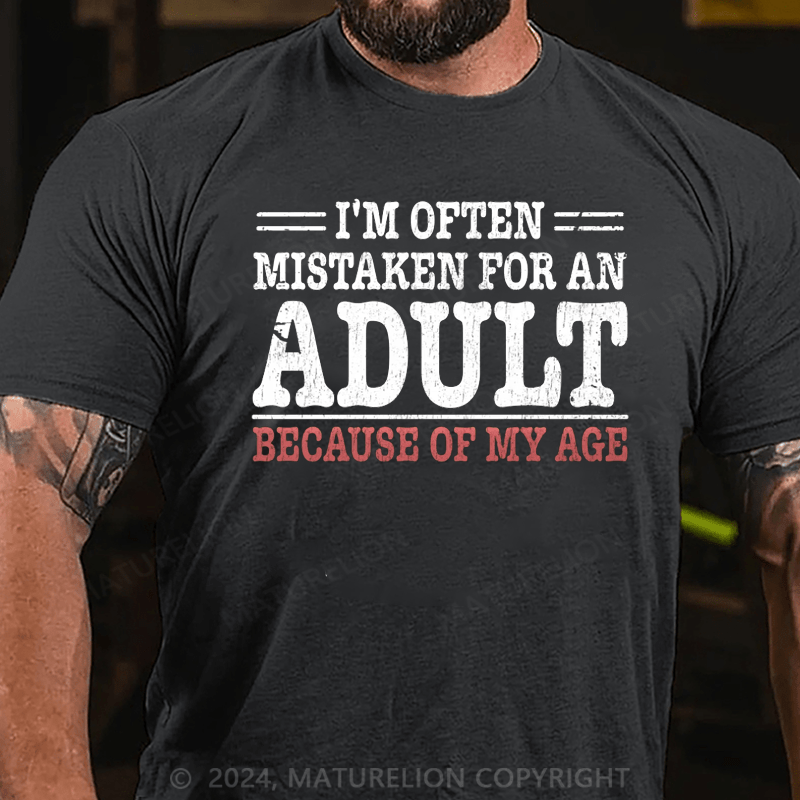 Maturelion NWT I'm Often Mistaken For An Adult Because Of My Age Comedy Unisex T-Shirt