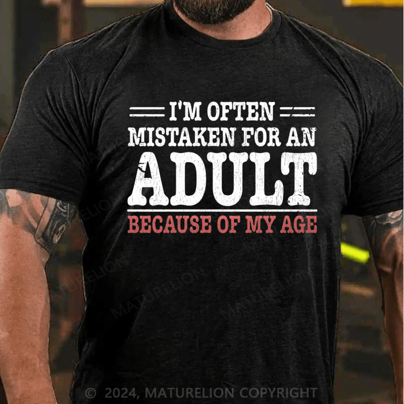 Maturelion NWT I'm Often Mistaken For An Adult Because Of My Age Comedy Unisex T-Shirt