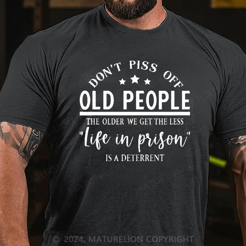 Maturelion Don't Piss Off Old People  T-Shirt