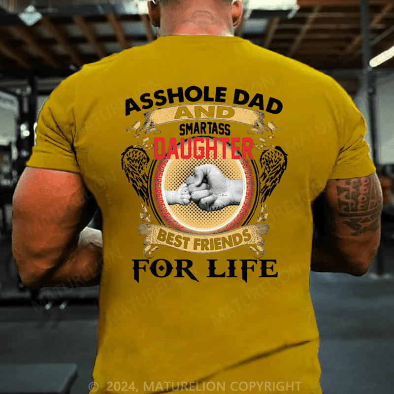 Maturelion Smartass Dad And Stubborn Daughter Best Friends For Life T-Shirt