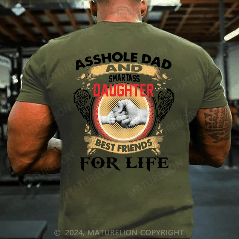 Maturelion Smartass Dad And Stubborn Daughter Best Friends For Life T-Shirt