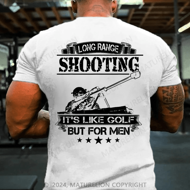 Maturelion Long Range Shooting It's Like Golf But For Men T-Shirt