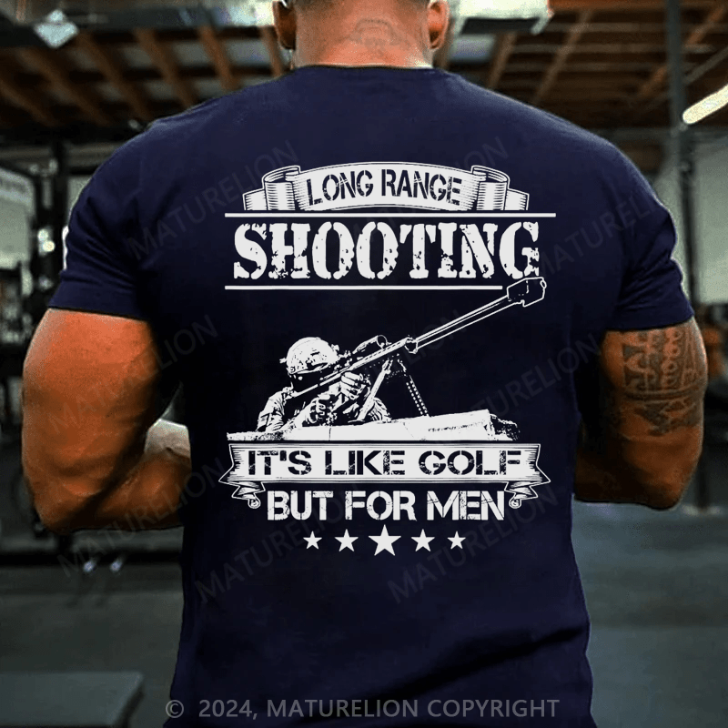 Maturelion Long Range Shooting It's Like Golf But For Men T-Shirt