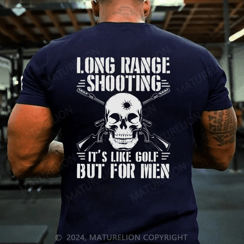 Maturelion Long Range Shooting Its Like Golf But For Men T-Shirt