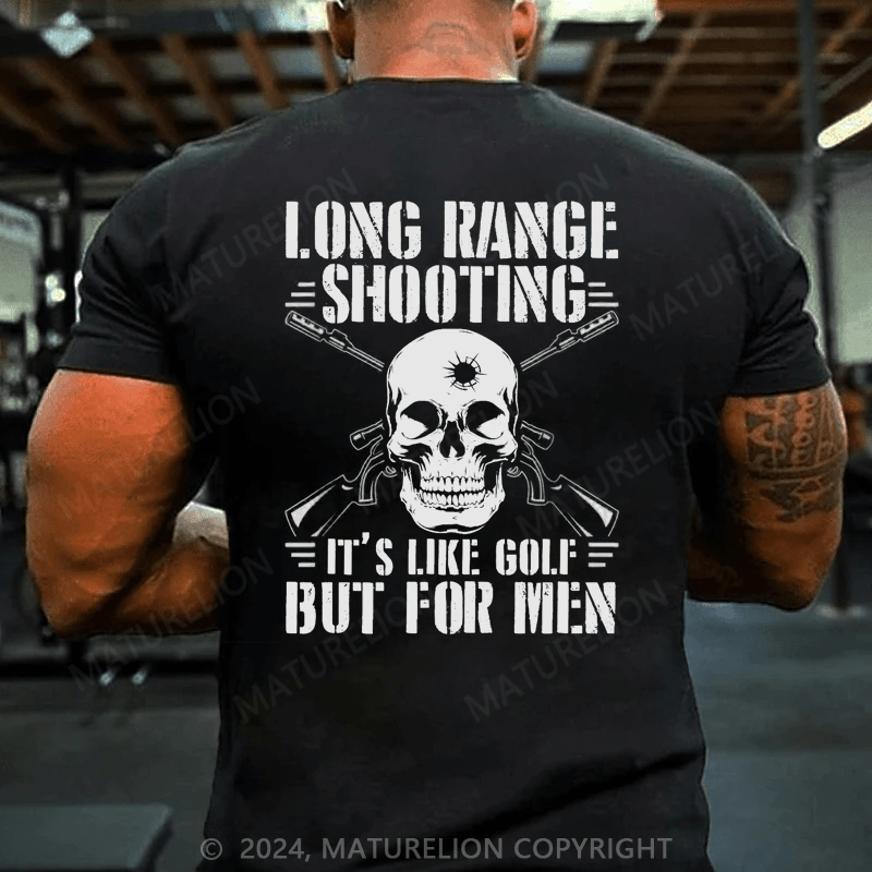 Maturelion Long Range Shooting Its Like Golf But For Men T-Shirt