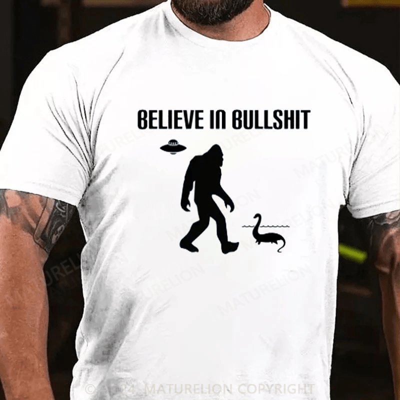 Maturelion Believe In Bullshit T-Shirt