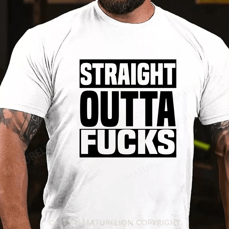 Matuerlion Straight Outta Fucks T-Shirt