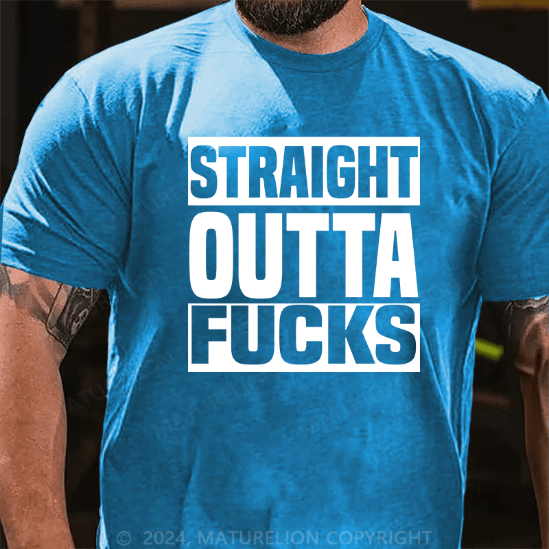 Matuerlion Straight Outta Fucks T-Shirt