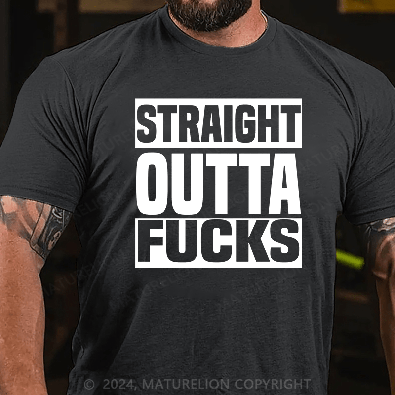 Matuerlion Straight Outta Fucks T-Shirt