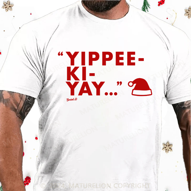 Maturelion Christmas T-Shirt Yippee-Ki-Yay Cotton T-Shirt