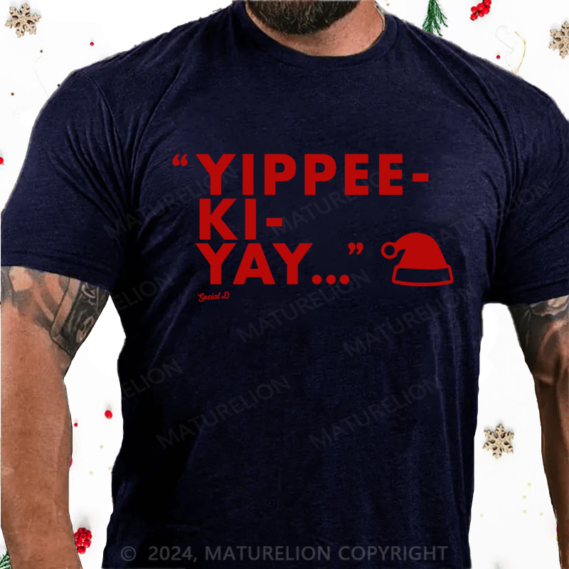 Maturelion Christmas T-Shirt Yippee-Ki-Yay Cotton T-Shirt