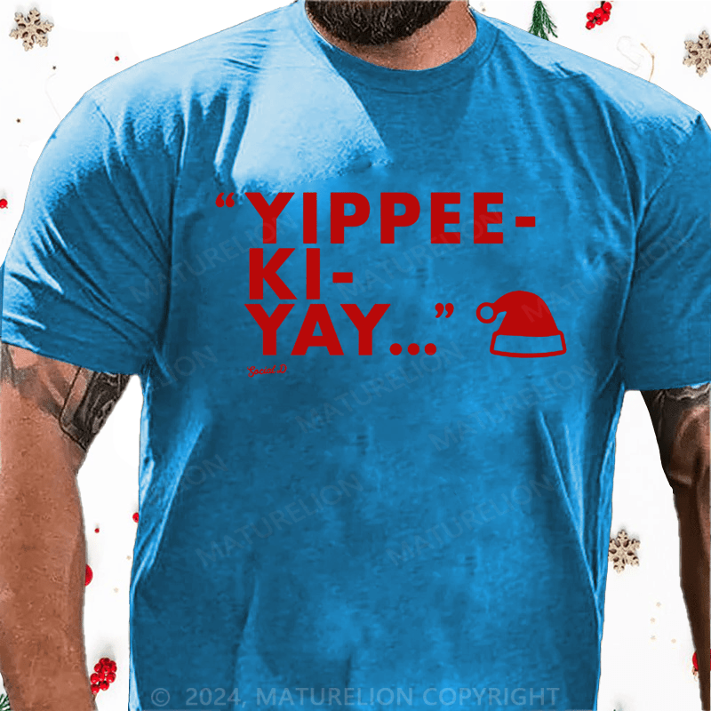 Maturelion Christmas T-Shirt Yippee-Ki-Yay Cotton T-Shirt