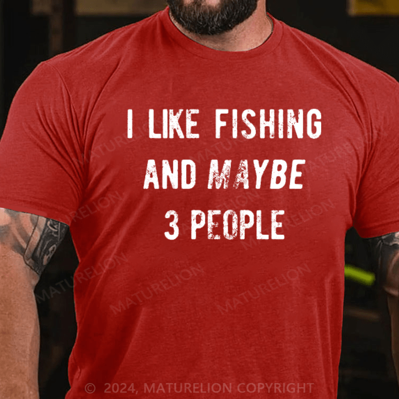 Maturelion Men's T-Shirt I Like Fishing And Maybe 3 People Men's T-Shirt