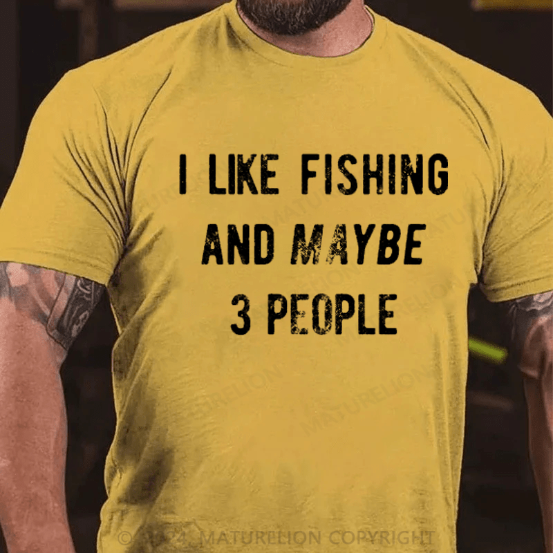 Maturelion Men's T-Shirt I Like Fishing And Maybe 3 People Men's T-Shirt