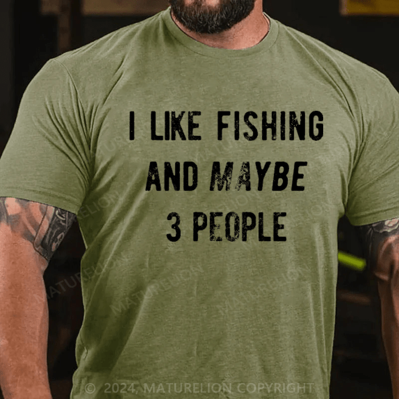 Maturelion Men's T-Shirt I Like Fishing And Maybe 3 People Men's T-Shirt