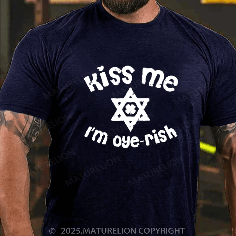 Maturelion St Patrick's T-shirt Kiss Me I'm Oyerish Funny Jewish St. Patrick's Day Design Classic T-Shirt