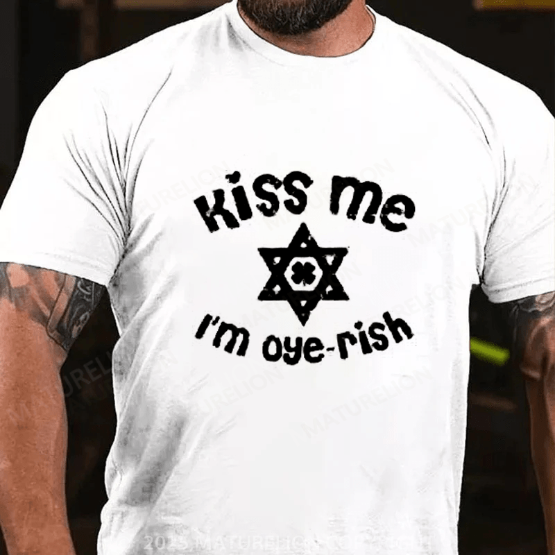 Maturelion St Patrick's T-shirt Kiss Me I'm Oyerish Funny Jewish St. Patrick's Day Design Classic T-Shirt