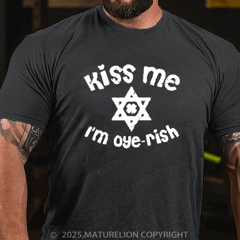 Maturelion St Patrick's T-shirt Kiss Me I'm Oyerish Funny Jewish St. Patrick's Day Design Classic T-Shirt