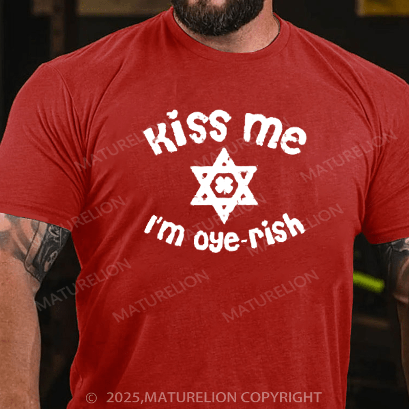 Maturelion St Patrick's T-shirt Kiss Me I'm Oyerish Funny Jewish St. Patrick's Day Design Classic T-Shirt