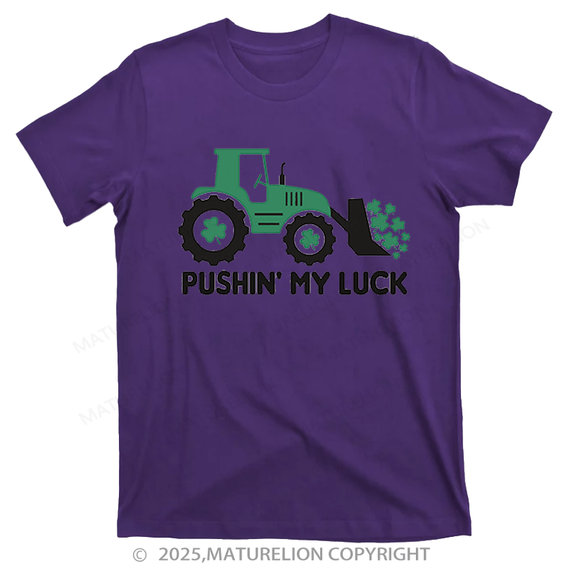 Maturelion St Patrick's T-shirt Pushin' My Luck