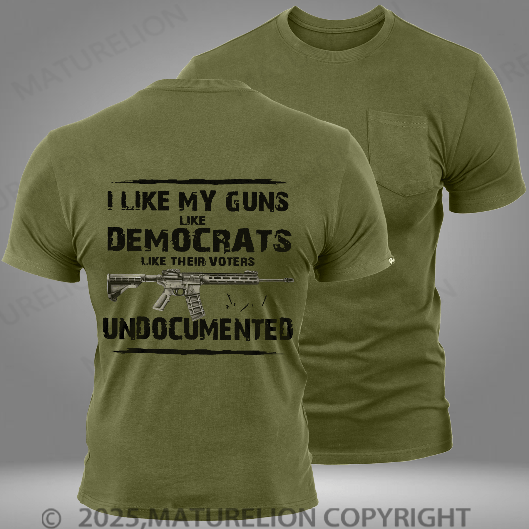 Maturelion Men's T-shirt I Like My Guns Like Democrats Like Their Voters Undocumentedon Pocket T-Shirt