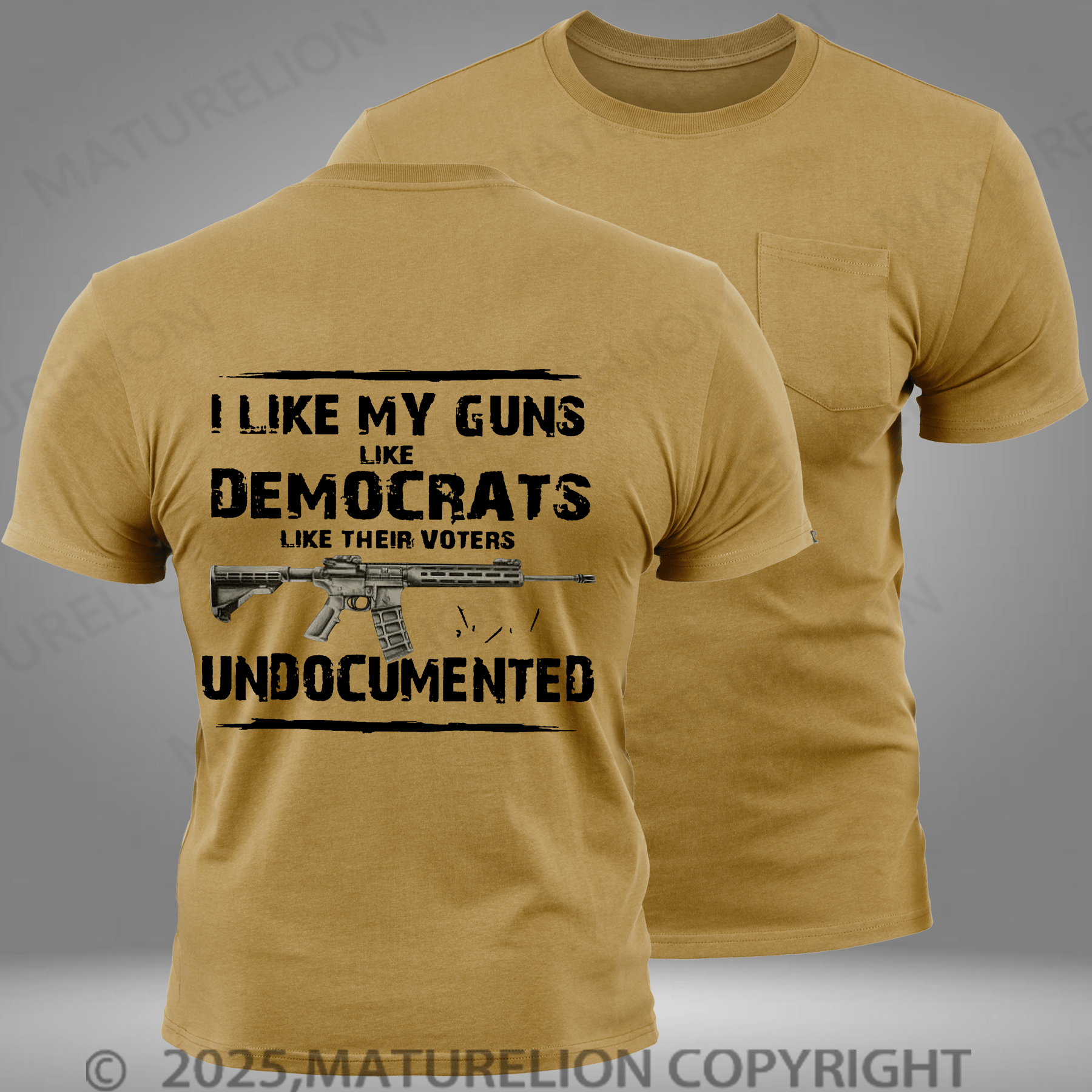 Maturelion Men's T-shirt I Like My Guns Like Democrats Like Their Voters Undocumentedon Pocket T-Shirt