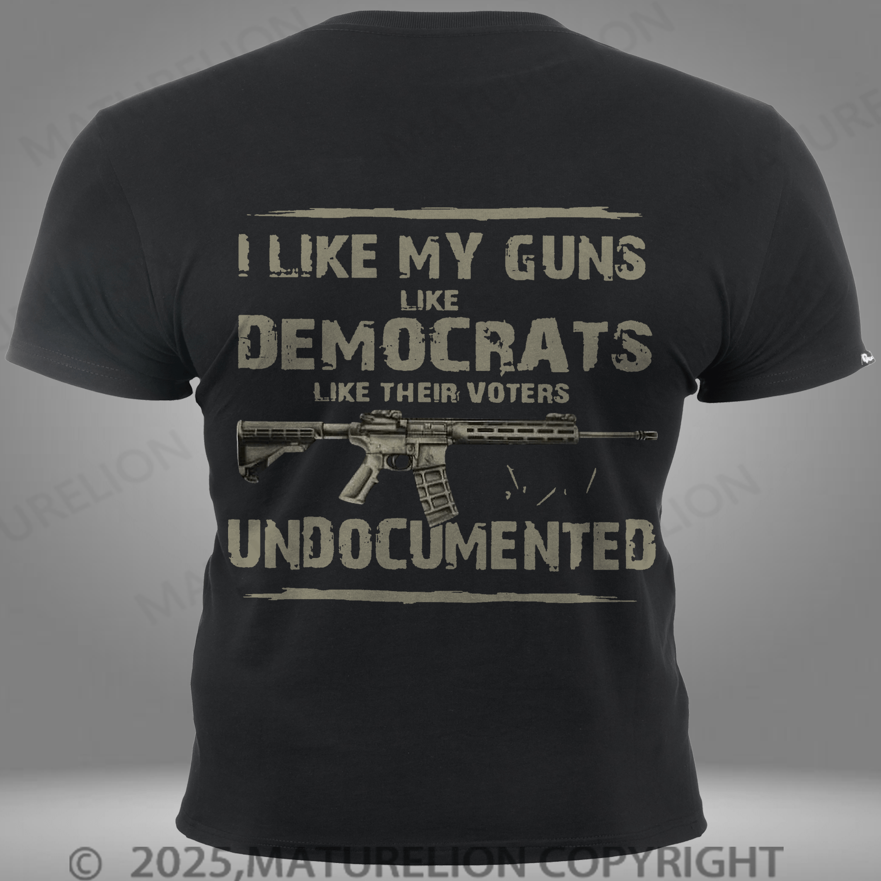 Maturelion Men's T-shirt I Like My Guns Like Democrats Like Their Voters Undocumentedon Pocket T-Shirt