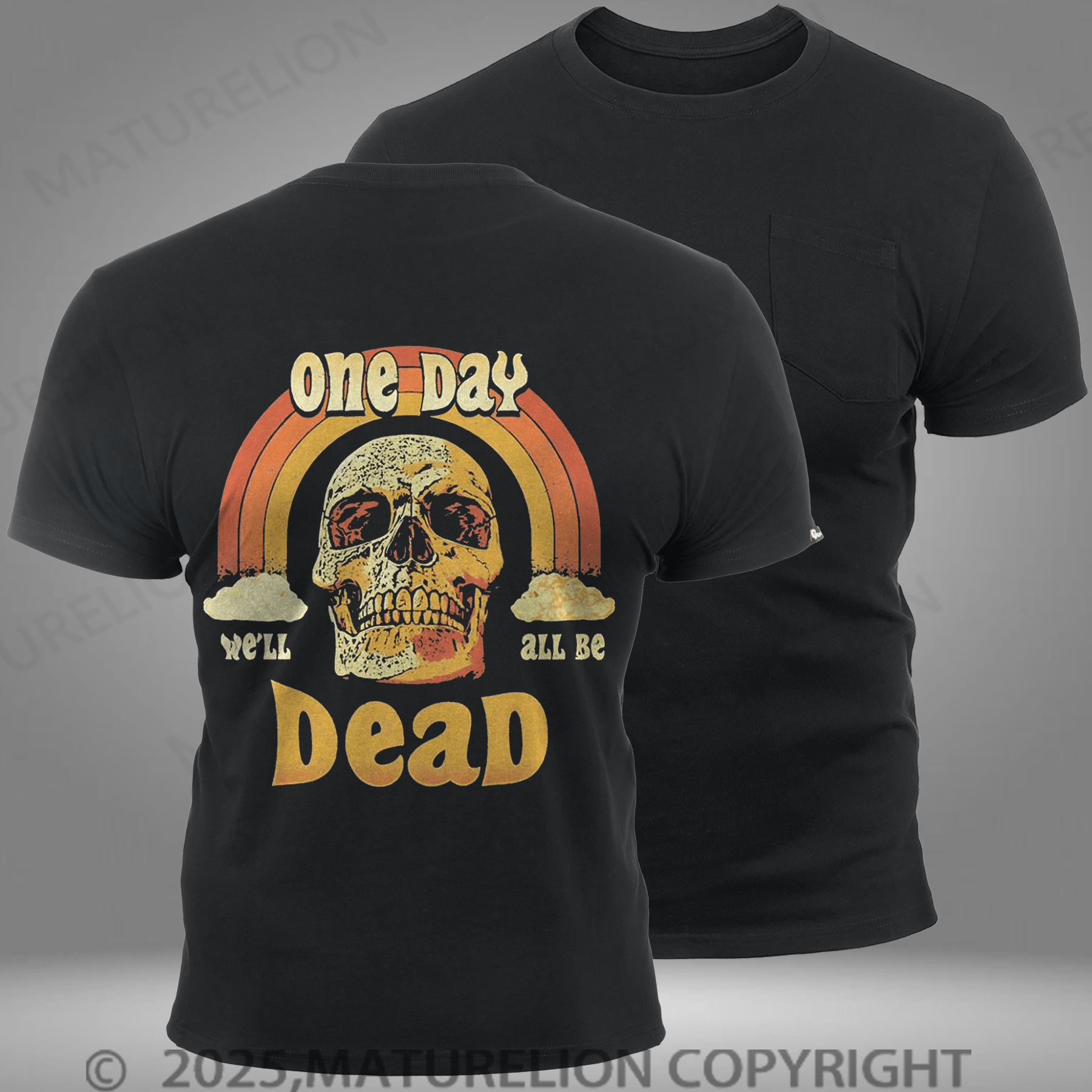 Maturelion Men's T-shirt We'll All Be Dead Pocket T-Shirt