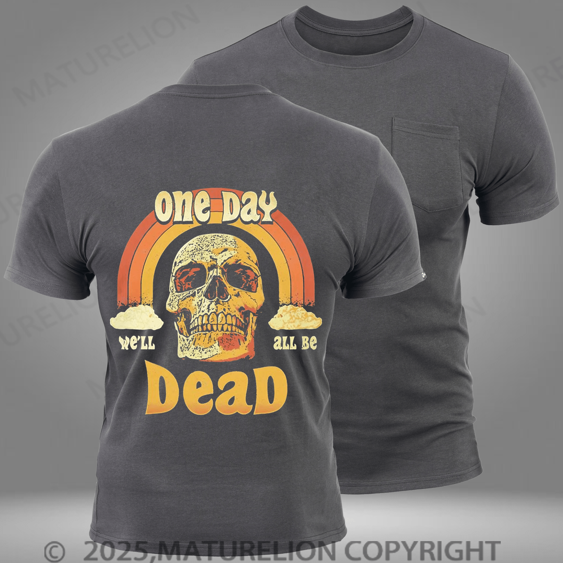 Maturelion Men's T-shirt We'll All Be Dead Pocket T-Shirt