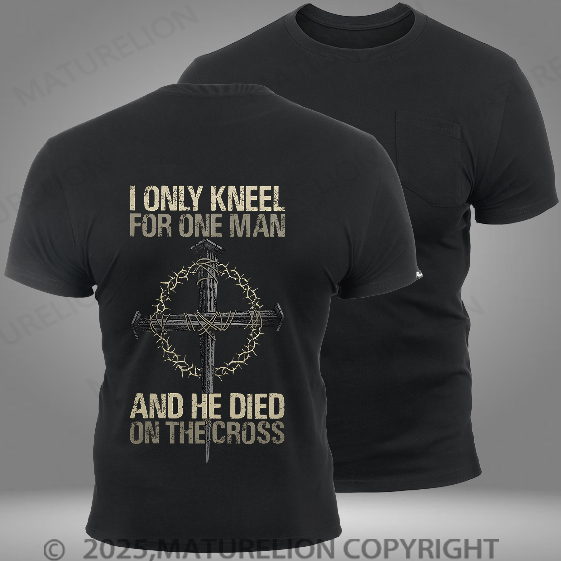 Maturelion Men's T-shirt I Only Kneel For One Man And He Died On The Cross Pocket T-Shirt