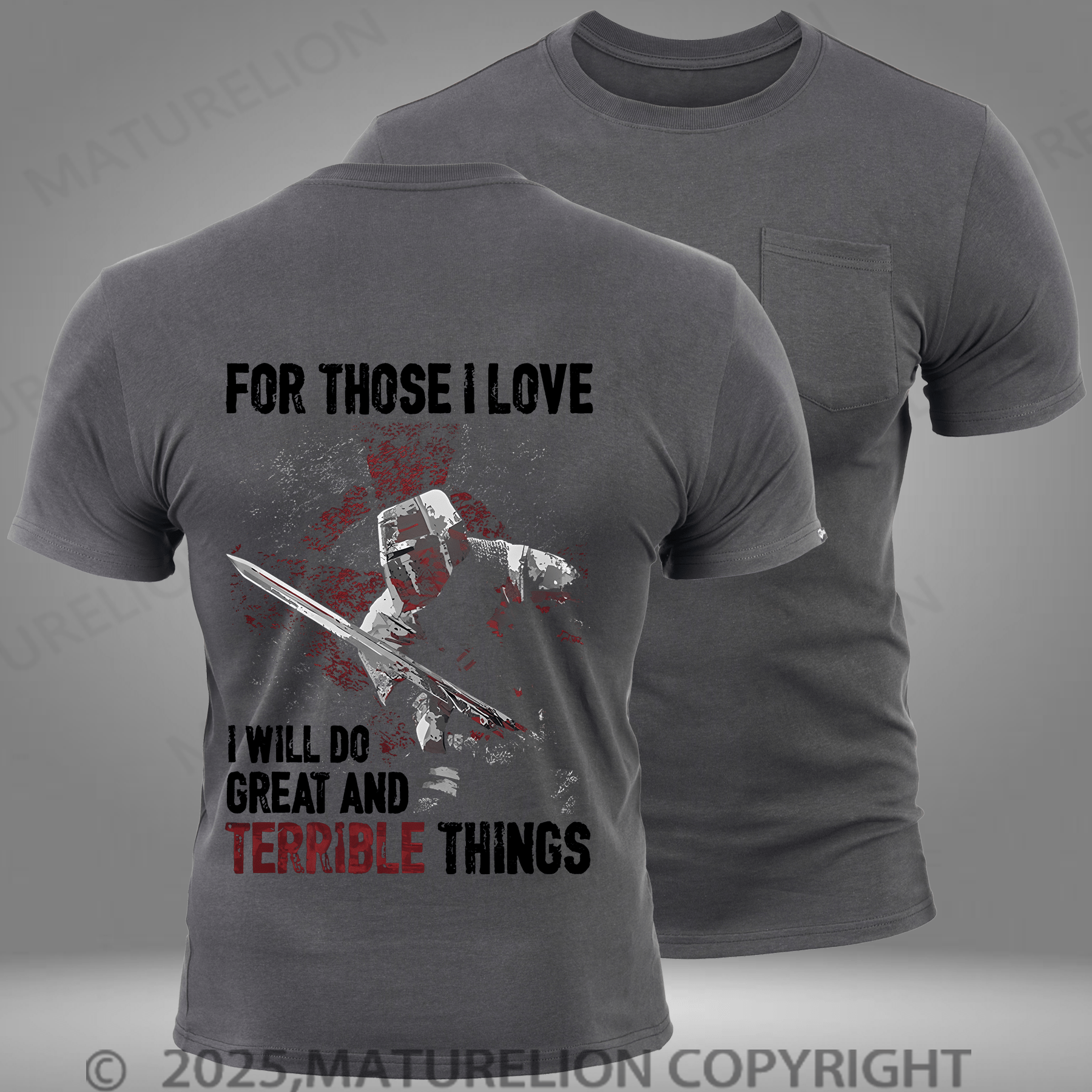 Maturelion Men's T-shirt For Those I Love, I Will Do Great and Terrible Things Pocket T-Shirt