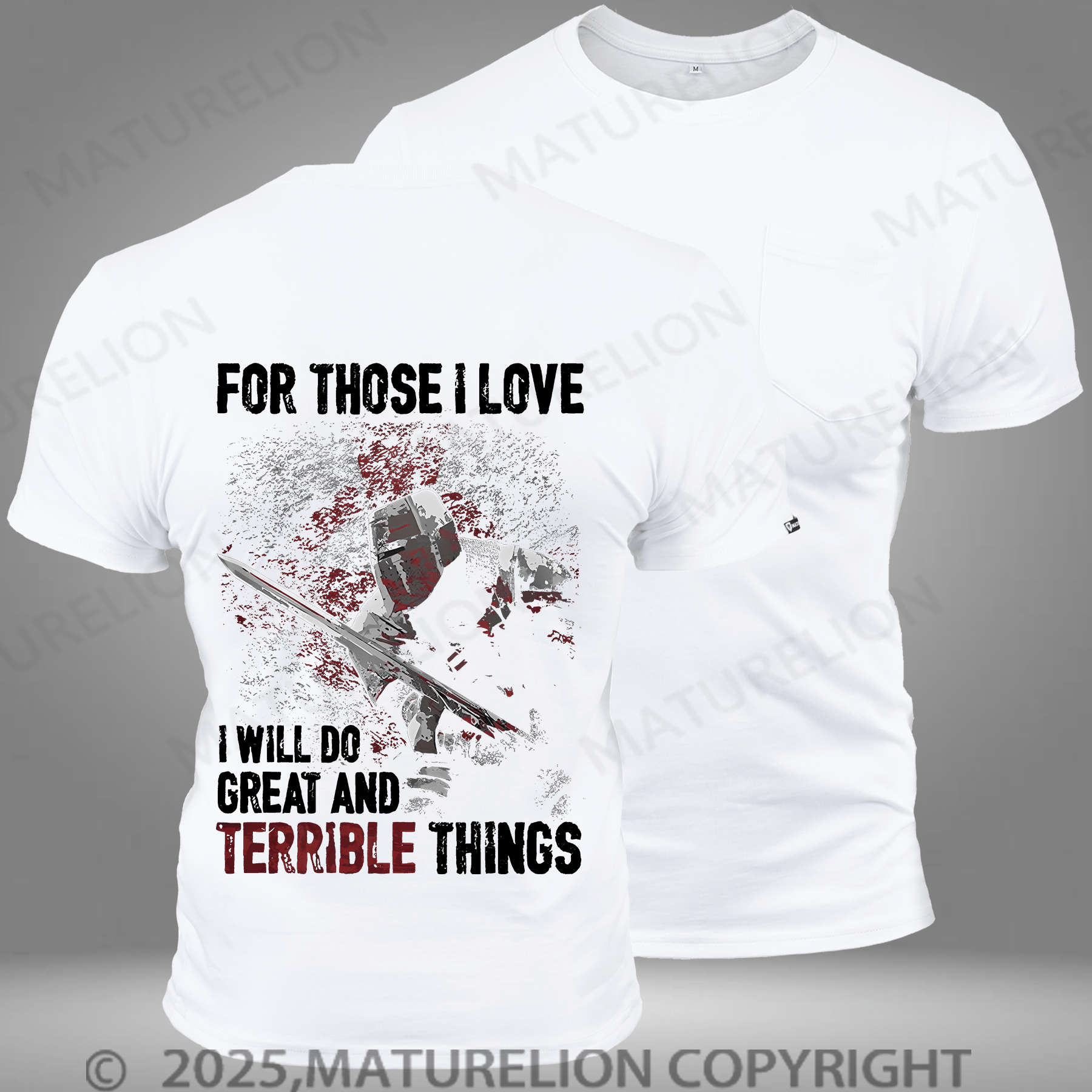 Maturelion Men's T-shirt For Those I Love, I Will Do Great and Terrible Things Pocket T-Shirt