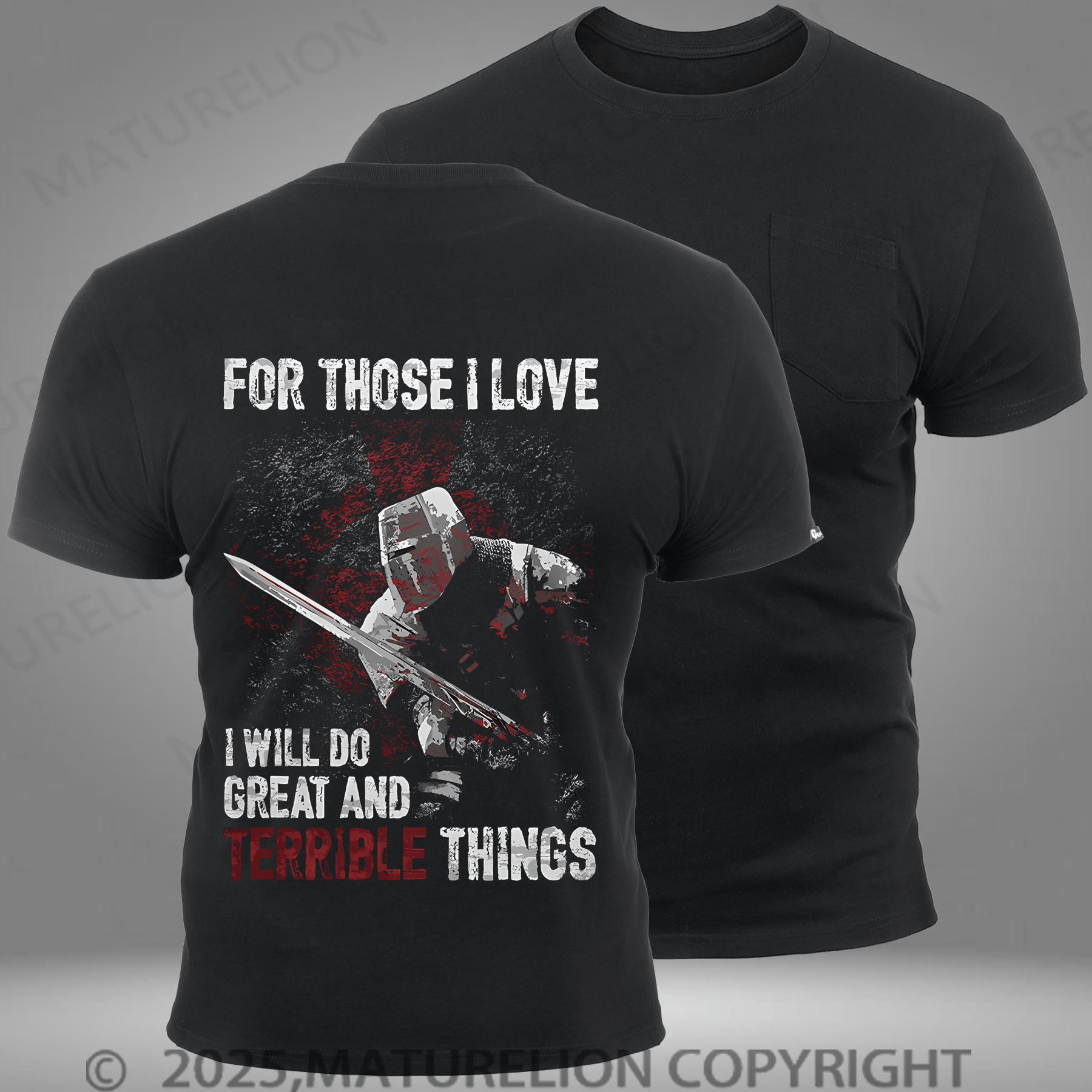 Maturelion Men's T-shirt For Those I Love, I Will Do Great and Terrible Things Pocket T-Shirt