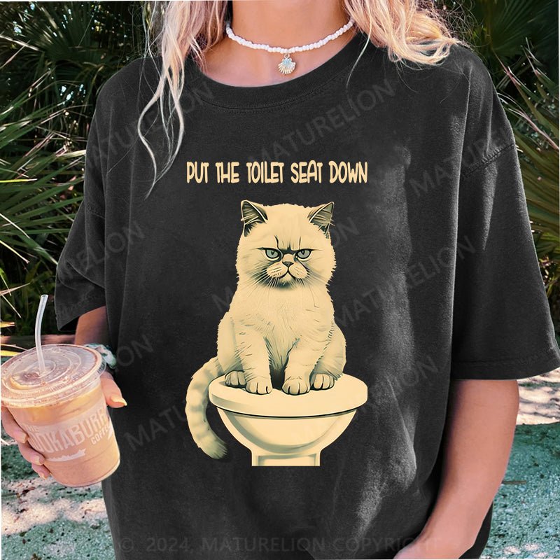 Maturelion Cat Put The Toilet Seat Down DTG Printing Washed Cotton T-Shirt