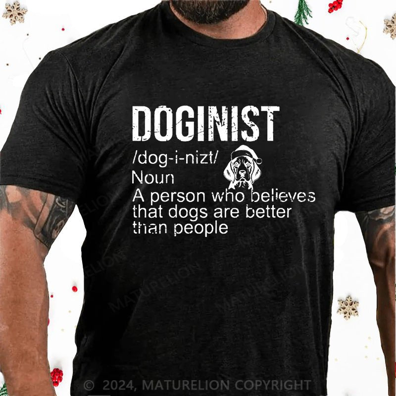 Maturelion Christmas T-Shirt Doginist Definition Dogs Are Better Than People Funny Quote Cotton T-shirt