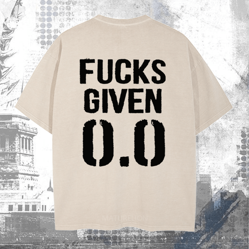 Maturelion Fucks Given DTG Printing Washed Cotton T-Shirt