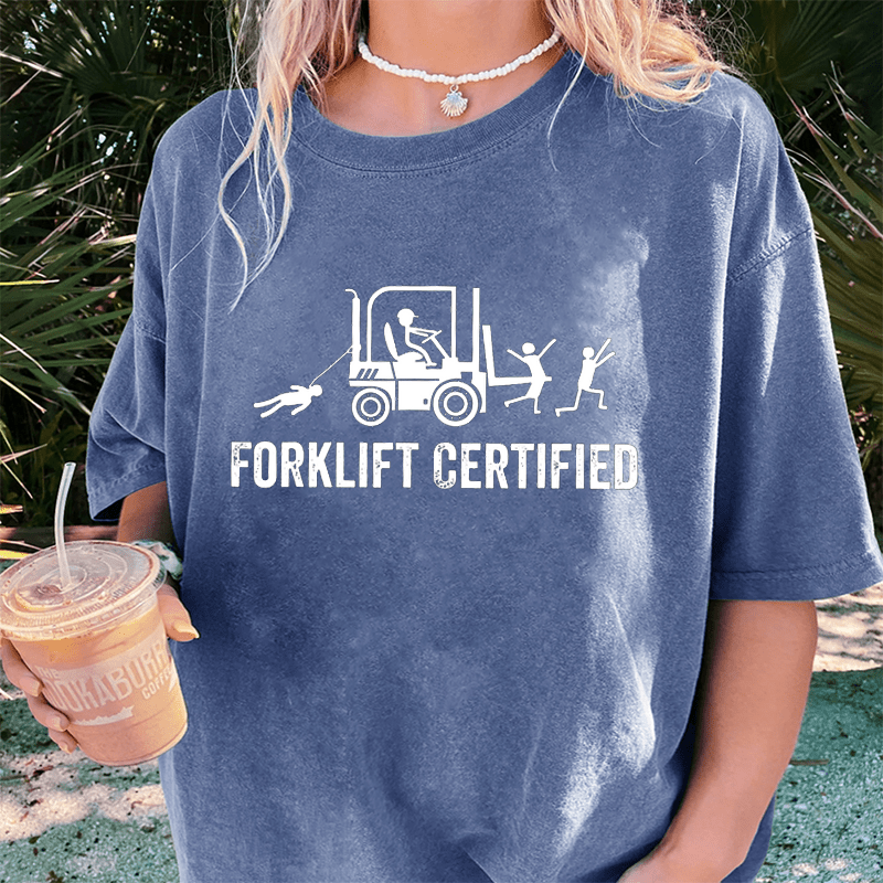 Maturelion Funny Operator Forklift Certified DTG Printing Washed Cotton T-Shirt