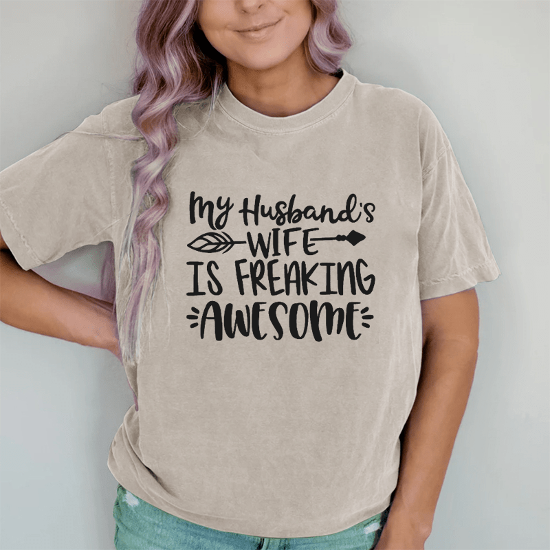 Maturelion My Husband's Wife Is Freaking Awesome DTG Printing Washed Cotton T-Shirt