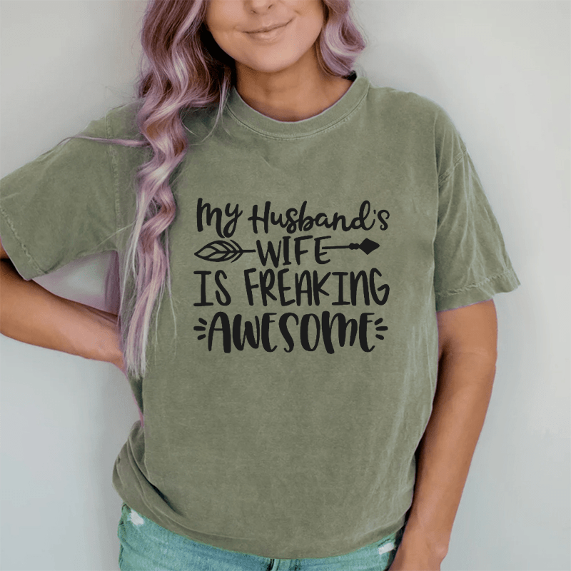 Maturelion My Husband's Wife Is Freaking Awesome DTG Printing Washed Cotton T-Shirt