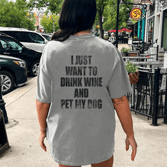 Maturelion I Just Want To Drink Wine And Pet My Dog DTG Printing Washed Cotton T-Shirt