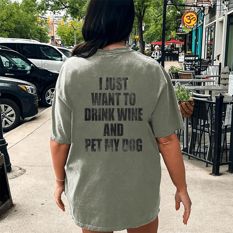 Maturelion I Just Want To Drink Wine And Pet My Dog DTG Printing Washed Cotton T-Shirt