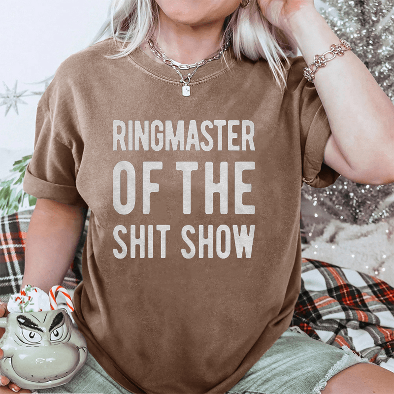 Maturelion Ringmaster Of The Shitshow DTG Printing Washed Cotton T-Shirt