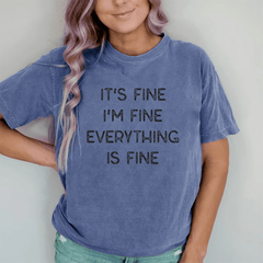 Maturelion Everything Is Fine DTG Printing Washed Cotton T-Shirt