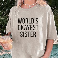 Maturelion World's Okayest SisterDTG Printing Washed Cotton T-Shirt