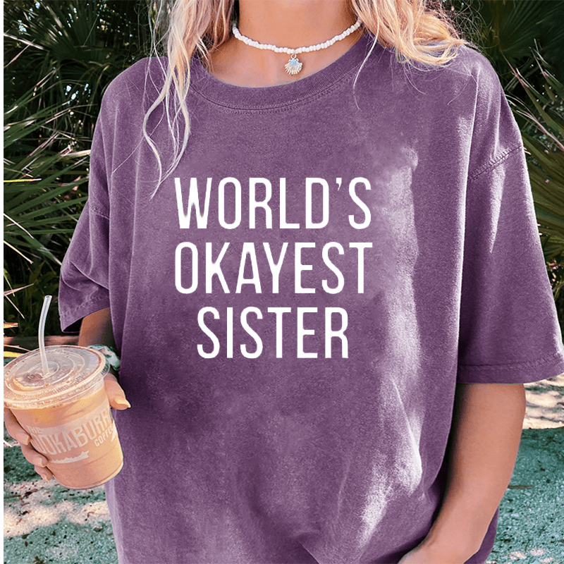 Maturelion World's Okayest SisterDTG Printing Washed Cotton T-Shirt