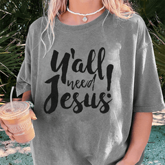 Maturelion Y'all Need Jesus DTG Printing Washed Cotton T-Shirt