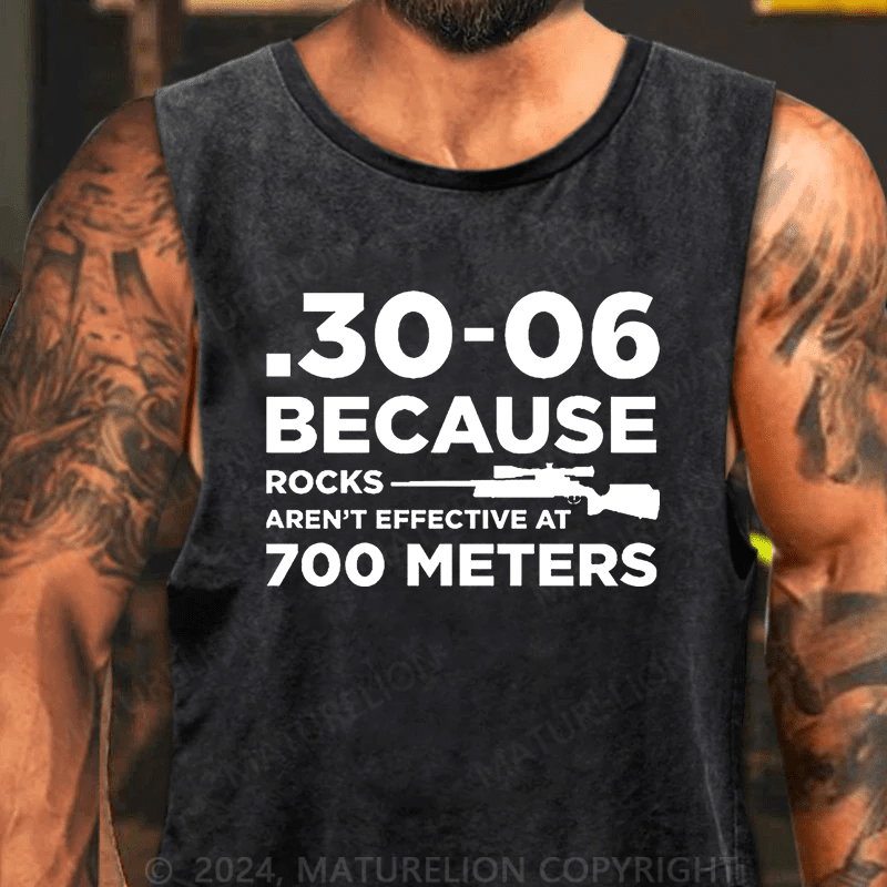 Maturelion 30-06 308 Because Rocks Aren'T Effective At 700 Meters Men's Tank Top