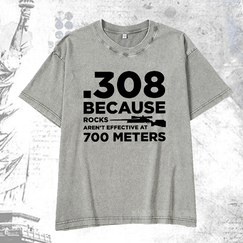 Maturelion 308 Because Rocks Aren'T Effective At 700 Meters DTG Printing Washed  Cotton T-shirt